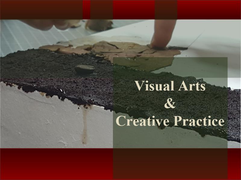 Visual Arts & Creative Practice
